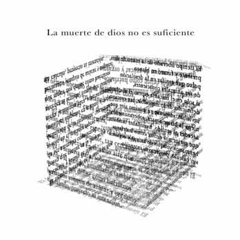 imagen de un cubo formado por texto en todas sus caras y la frase La muerte de dios no es suficiente